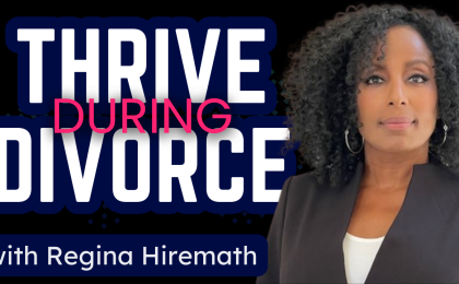 regina hiremath - thrive during divorce